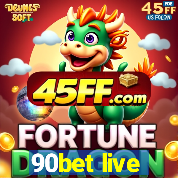 90bet live